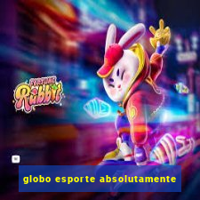 globo esporte absolutamente