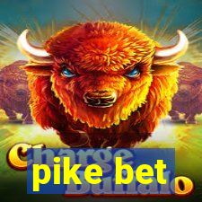 pike bet