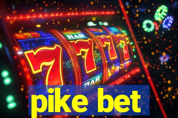 pike bet