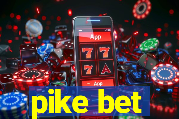 pike bet