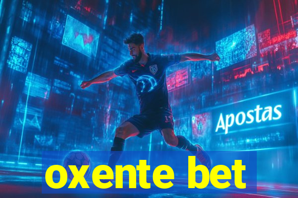 oxente bet