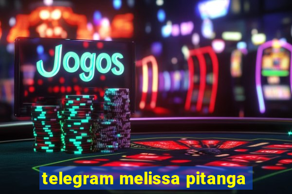 telegram melissa pitanga