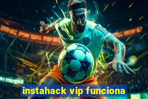 instahack vip funciona