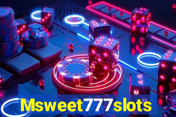 Msweet777slots