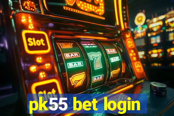 pk55 bet login