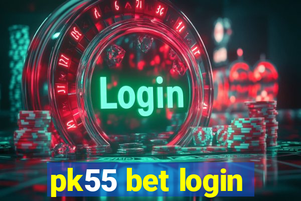 pk55 bet login