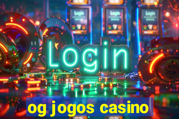 og jogos casino