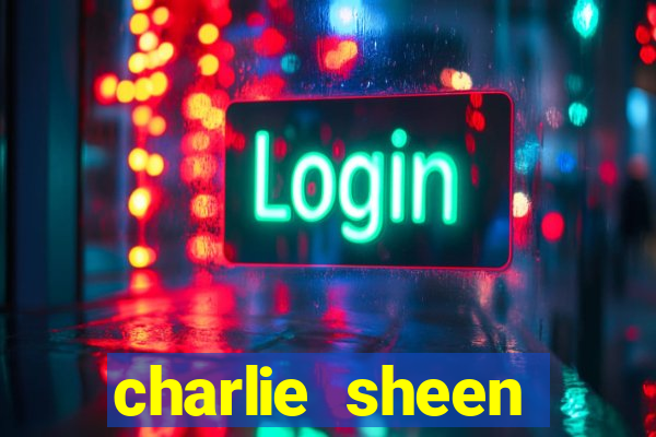 charlie sheen fortuna 2023