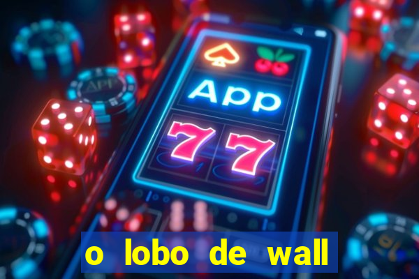 o lobo de wall street online