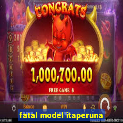 fatal model itaperuna