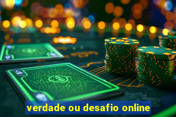 verdade ou desafio online