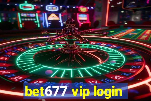 bet677 vip login