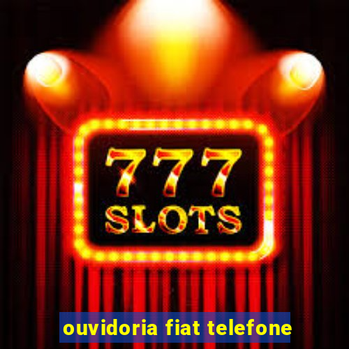 ouvidoria fiat telefone