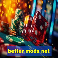 better mods net