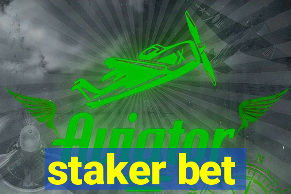 staker bet