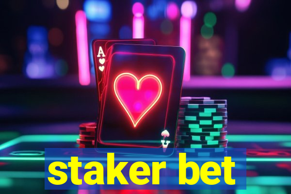 staker bet