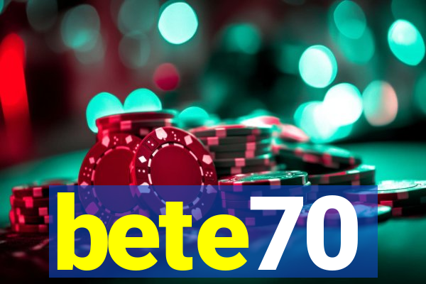 bete70