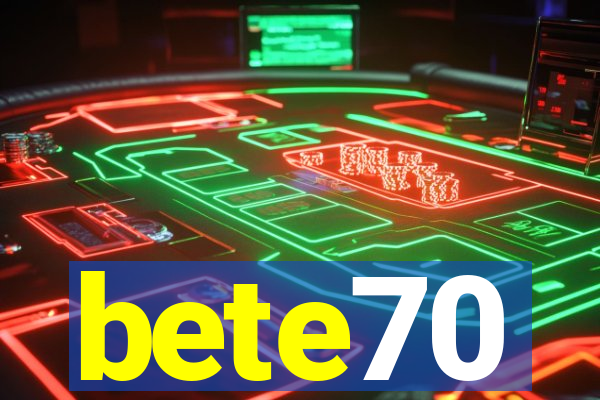 bete70