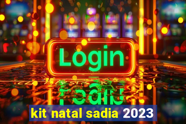 kit natal sadia 2023