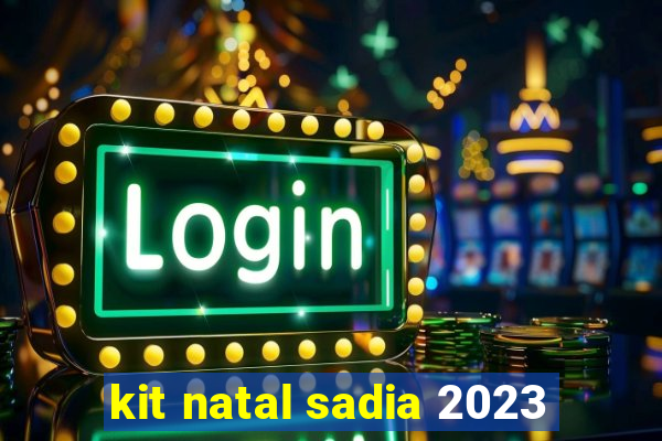 kit natal sadia 2023