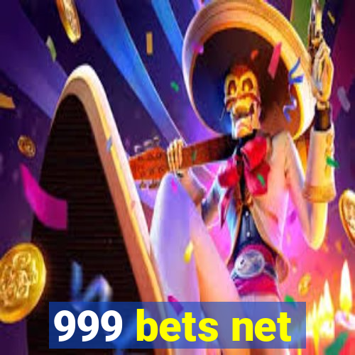 999 bets net