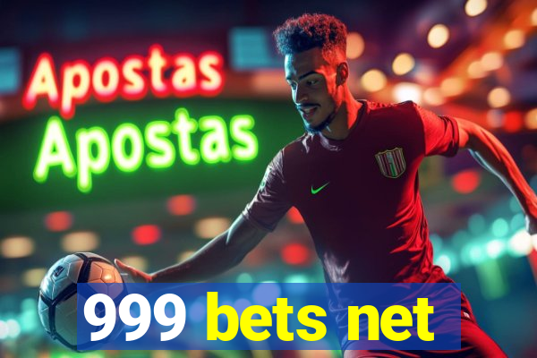 999 bets net