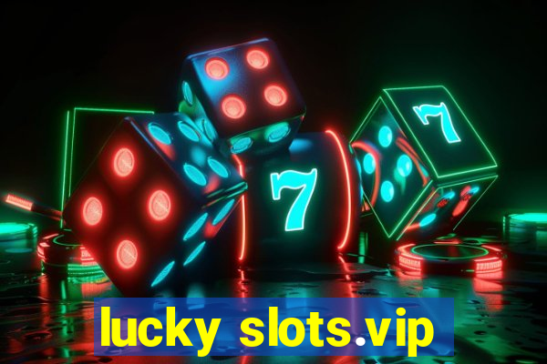 lucky slots.vip