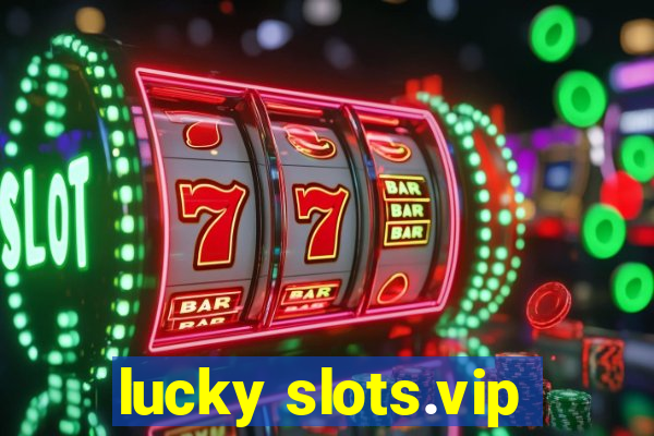 lucky slots.vip