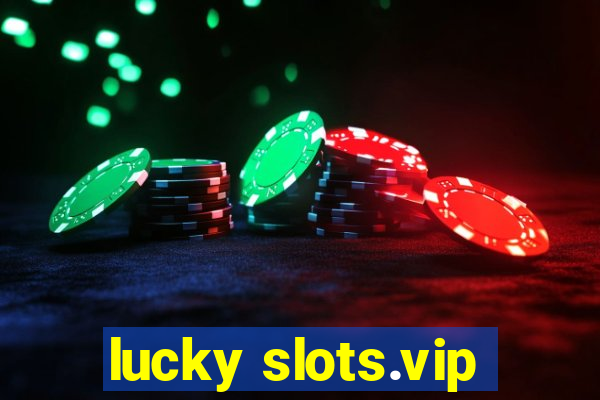 lucky slots.vip