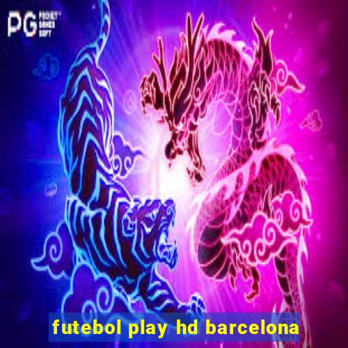 futebol play hd barcelona