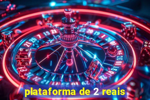 plataforma de 2 reais