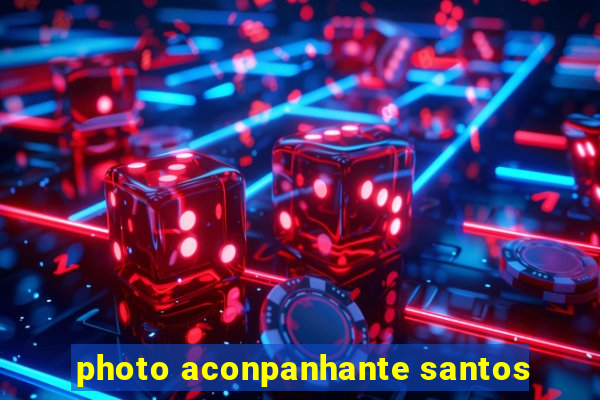 photo aconpanhante santos