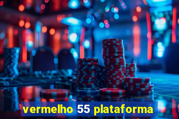 vermelho 55 plataforma