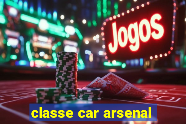 classe car arsenal