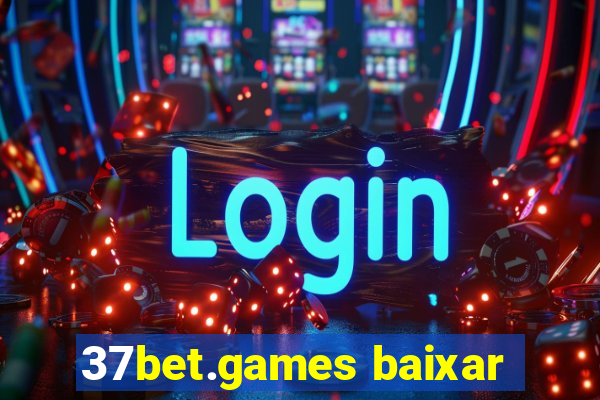 37bet.games baixar