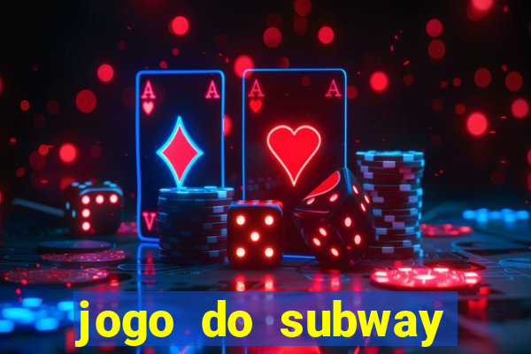 jogo do subway surf de ganhar dinheiro