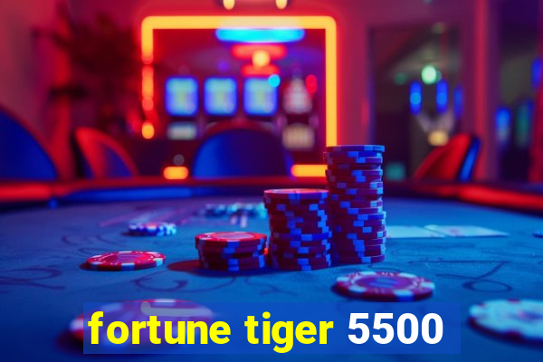 fortune tiger 5500