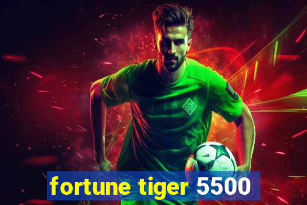 fortune tiger 5500