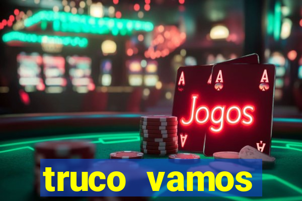 truco vamos torneios online