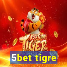 5bet tigre