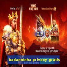 badanninha privacy gratis