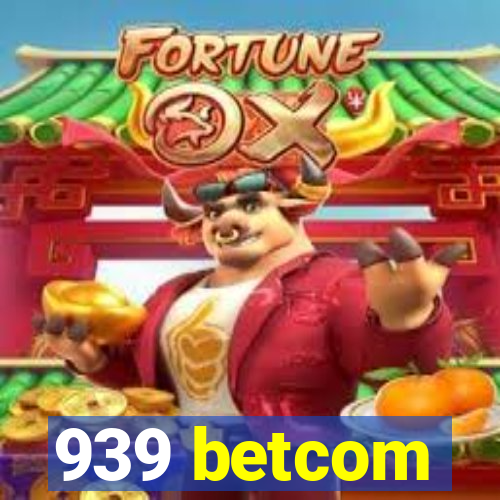 939 betcom