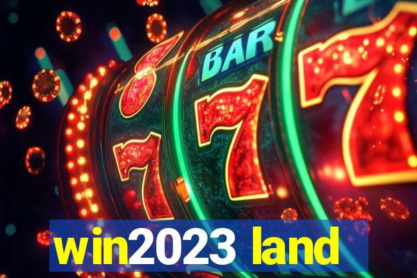 win2023 land