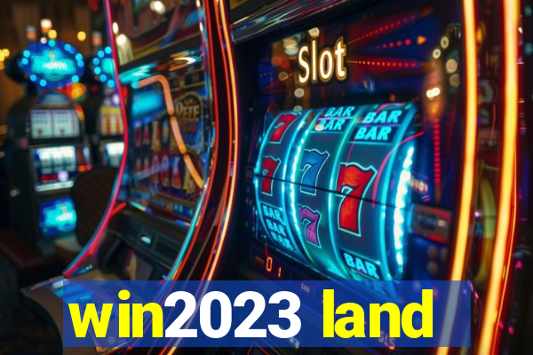 win2023 land