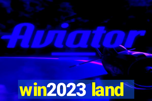 win2023 land