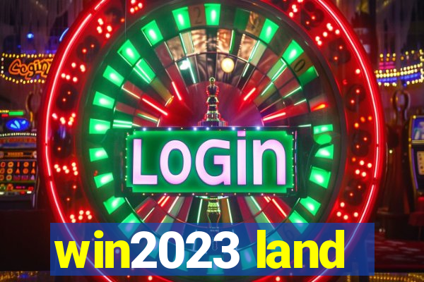 win2023 land