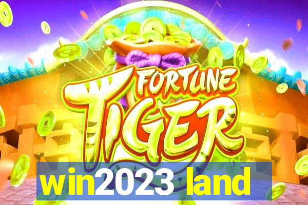 win2023 land