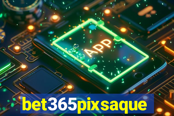 bet365pixsaque