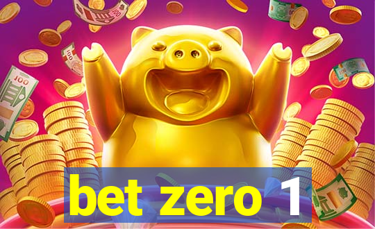 bet zero 1