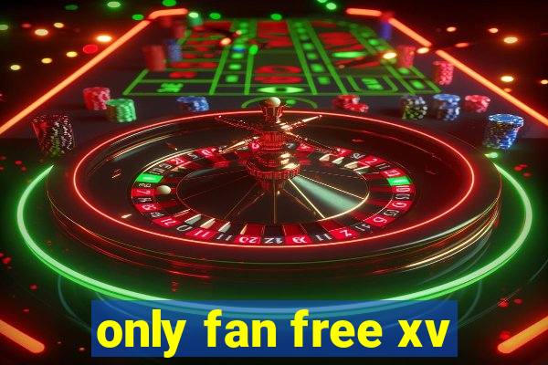 only fan free xv